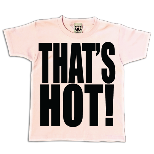 That's Hot Baby Tee